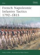 Paddy Griffith, Peter Dennis - French Napoleonic Infantry Tactics 1792-1815