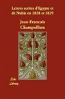 Jean-Fr Champollion, Jean-Francois Champollion, Jean-François Champollion - Lettres Ecrites D'egypte Et De Nubie En