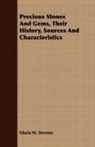 Edwin W. Streeter - Precious Stones and Gems, Their History,