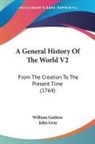 John Gray, William Guthrie - A General History of the World V2: From