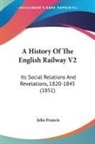 John Francis - A History of the English Railway V2: Its
