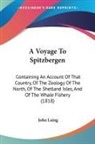 John Laing - A Voyage to Spitzbergen: Containing an a