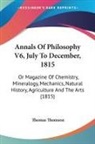 Thomas Thomson - Annals of Philosophy V6, July to Decembe