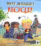 Dr Jen Green, Jen Green, Mike Gordon - Why Should I Recycle?