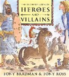 Tony Bradman, Tony Ross - Orchard Book of Heroes and Villains