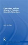 John van Wyhe, John Van Wyhe - Phrenology and the Origins of Victorian Scientific Naturalism