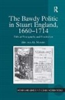Melissa M. Mowry, Mowry Melissa M. - Bawdy Politic in Stuart England, 1660-1714