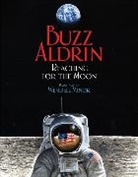 Buzz Aldrin, Buzz/ Minor Aldrin, Wendell Minor - Reaching for the Moon