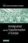 Craig A. Parsons, Craig A. (University of Oregon) Smeeding Parsons, Craig A. Smeeding Parsons, Craig A. Parsons, Timothy M. Smeeding - Immigration and the Transformation of Europe