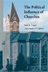 Paul A Djupe, Paul A. Djupe, Paul A. (Denison University Djupe, Paul A. Gilbert Djupe, Djupe Paul A., Christopher P Gilbert... - Political Influence of Churches