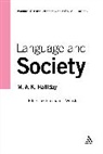 M a K Halliday, M. A. K. Halliday, Jonathan J Webster, Jonathan J. Webster, Jonathan J. Webster - Language and Society