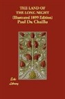 Paul Du Chaillu - The Land of the Long Night (Illustrated