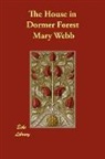 Mary Webb - The House in Dormer Forest