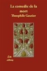 Theophile Gautier - La Comedie De La Mort
