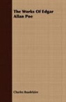 Charles Baudelaire, Charles P. Baudelaire - The Works of Edgar Allan Poe