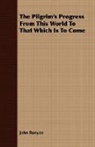John Bunyan - The Pilgrim's Progress From This World T