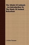 J. Arthur Thomson - The Minds of Animals - An Introduction T