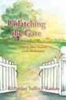 Kathe Safford-Ramus, Katherine Safford-Ramus - Unlatching the Gate