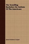 James Fenimo Cooper, James Fenimore Cooper - The Travelling Bachelor; Or, Notions of