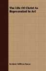 Frederic Wil Farrar, Frederic William Farrar - The Life of Christ As Represented in Art
