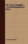 George Macdonald - The Vicar's Daughter - An Autobiographic