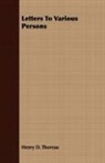 Henry D. Thoreau - Letters to Various Persons