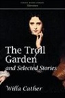 Willa Cather - The Troll Garden and Selected Stories