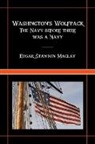 Edgar Stanto Maclay, Edgar Stanton Maclay - Washington's Wolfpack: The Navy Before T
