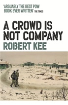 Robert Kee, Kee Robert - A Crowd is Not Company