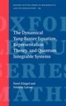P I Etingof, P. I. Etingof, Pavel Etingof, Pavel (Department of Mathematics Etingof, Pavol Etingof, Pavol Latour Etingof... - Dynamical Yang Baxter Equation, Representation Theory, and Quantum