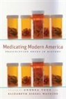 Andrea (EDT)/ Watkins Tone, Andrea Tone, Elizabeth Siegel Watkins - Medicating Modern America