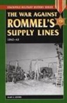 Alan J Levine, Alan J. Levine - War Against Rommel''s Supply Lines, 1942-43