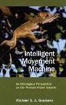 Graziano, Michael Graziano, Michael (Department of Psychology Graziano, Michael S. A. Graziano - The Intelligent Movement Machine