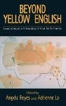 Angela Reyes, Angela (EDT)/ Lo Reyes, Adrienne Lo, Adrienne (Assistant Professor Lo, Lo Adrienne, Angela Reyes... - Beyond Yellow English