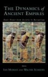 Ian Morris, Ian/ Scheidel Morris, Walter Scheidel, Ian Morris, Walter Scheidel, Scheidel Walter - The Dynamics of Ancient Empires State Power from Assyria to Byzantium
