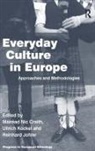 Mairead Nic Craith, Máiréad Nic Craith, Reinhard Kockel Johler, Reinhard Johler, Ullrich Kockel, Máiréad Nic Craith - Everyday Culture in Europe