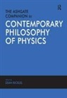 Dean Rickles, Dean Rickles, Rickles Dean - Ashgate Companion to Contemporary Philosophy of Physics