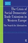 Andrew Mathers, Mr. Andrew Mathers, Graham Taylor, Martin Upchurch, Martin Taylor Upchurch, Upchurch Martin - Crisis of Social Democratic Trade Unionism in Western Europe