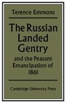 Terence Emmons, Emmons Terence - Russian Landed Gentry and the Peasant Emancipation of 1861