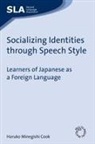 Haruko Minegishi Cook, Haruko Minegishi (University of Hawaii At Ma Cook, Haruko Minegishi (University of Hawaii at Manoa) Cook - Socializing Identities Through Speech Style