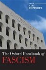 R. J. B. Bosworth, Richard J. B. Bosworth, R. J. B. Bosworth, R.J.B. Bosworth, Richard J. B. Bosworth - Oxford Handbook of Fascism