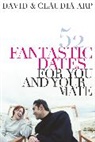 Claudia Arp, David Arp - 52 Fantastic Dates for You and Your Mate
