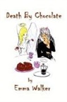 Emma Walker - Death By Chocolate