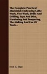 Fred G. Shaw, Fred. G. Shaw - The Complete Practical Machinist: Embrac