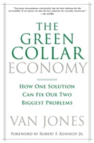Ariane Conrad, Van Jones, Van/ Conrad Jones - The Green-Collar Economy