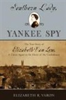 Elizabeth R. Varon, Elizabeth R. (Professor of History Varon - Southern Lady, Yankee Spy