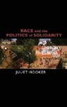 Hooker, Juliet Hooker, Hooker Juliet - Race and the Politics of Solidarity
