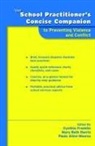 Cynthia Franklin, Cynthia (EDT)/ Harris Franklin, Paula Allen-Meares, Cynthia Franklin, Mary Beth Harris - The School Practitioner s Concise Companion to Preventing Violence