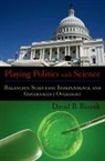 RESNIK, David B. Resnik, David B. (Bioethicist Resnik - Playing Politics with Science Balancing Scientific Independence and