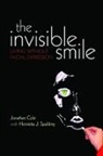 Jonatha Cole, Jonathan Cole, Jonathan (Consultant in Clinical Neurophysiology Cole, Jonathan/ Spalding Cole, Henrietta Spalding, Henrietta (Head of Professional Development at 'Changing Faces' Spalding - The Invisible Smile